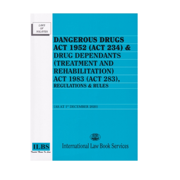 Dangerous Drugs Act 1952 Drug Dependants Treatment Rehabilitation Act 1983 Regulations Rules As At 1 12 2020 Shopee Malaysia