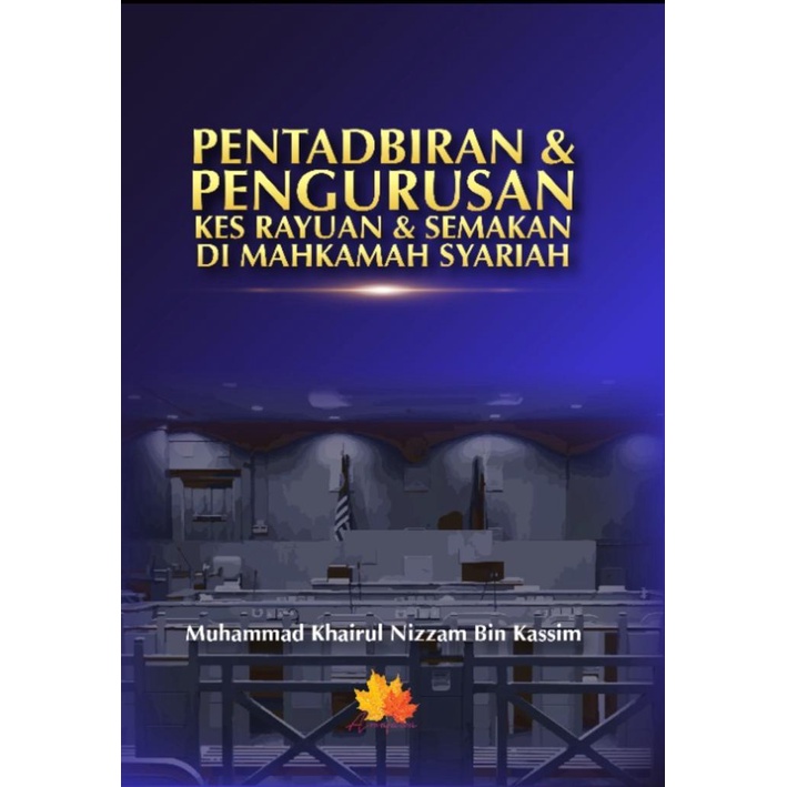 Buku Pentadbiran & Pengurusan Kes Rayuan & Semakan Di Mahkamah Syariah ...