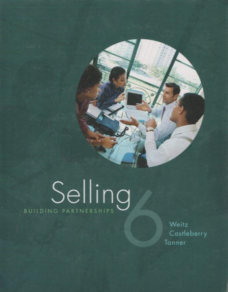 Selling: Building Partnerships [Hardcover] 6th ediiton by Barton A. Weitz - ISBN 9780073136905