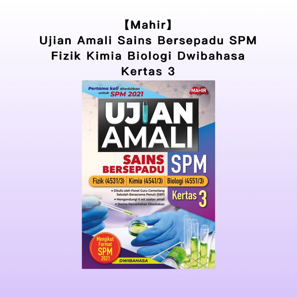 Mahir Ujian Amali Sains Bersepadu Spm Fizik Kimia Biologi Kertas 3 Shopee Malaysia
