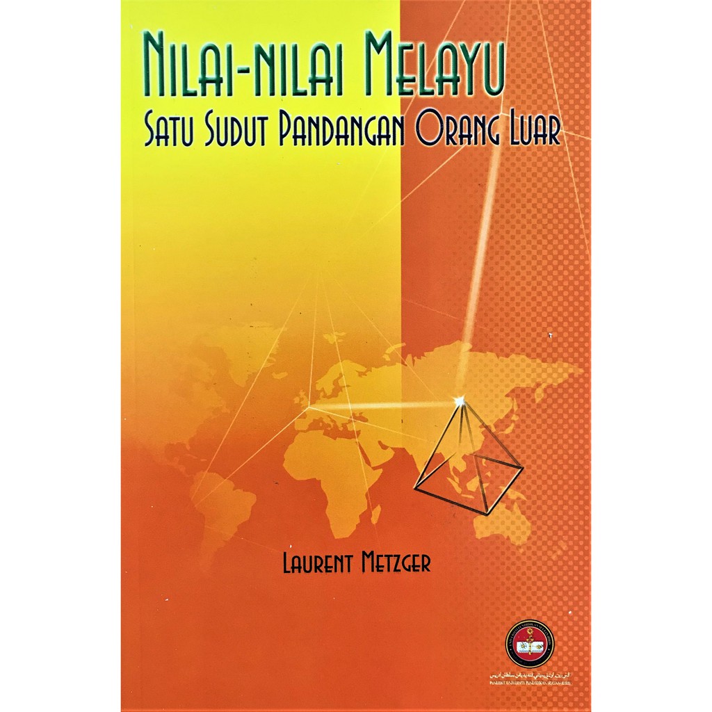 Nilai-nilai Melayu : Satu Sudut Pandangan Orang Luar | Laurent Metzger (Buku Anda | UPSI Press)