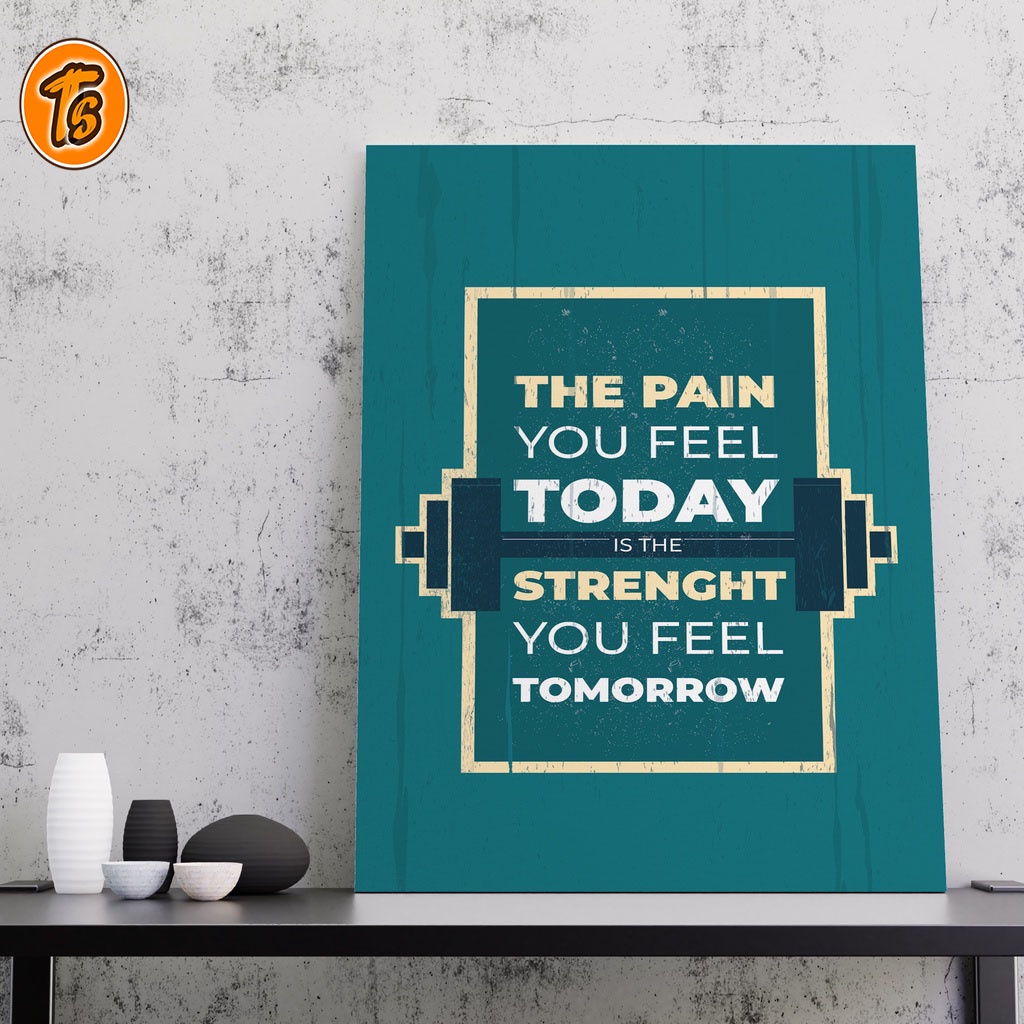 the-pain-you-feel-today-is-the-strenght-you-feel-tomorrow