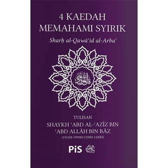 4 Kaedah Memahami Syirik - Shaykh Al-Islam Muhammad bin ‘Abd Al-Wahhab Al-Tamimi rahimahullah - Karya Pis