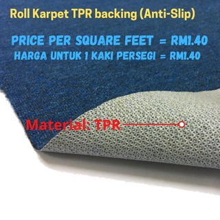 Anti-slip TPR backing Carpet  (1 unit=1 kaki persegi/1square feet)
