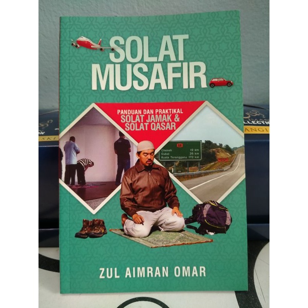 Buku Solat Musafir Panduan Dan Praktikal Solat Jamak And Solat Qasar