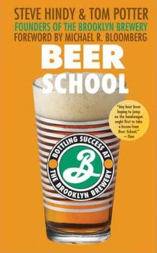 Beer School : Bottling Success at the Brooklyn Brewery by Steve Hindy (UK edition, paperback)