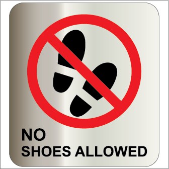 KSS022 NO SHOES ALLOWED SILVER BRUSHED SIGN STICKER 105X115MM. WE 