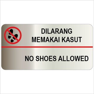 NO SHOES ALLOWED SILVER BRUSHED SIGN STICKER 105X210MM. WE ACCEPT ...
