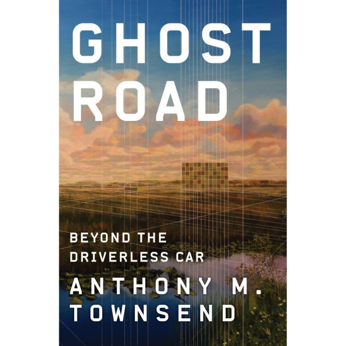 Ghost Road_ Beyond the Driverless Car (SC)