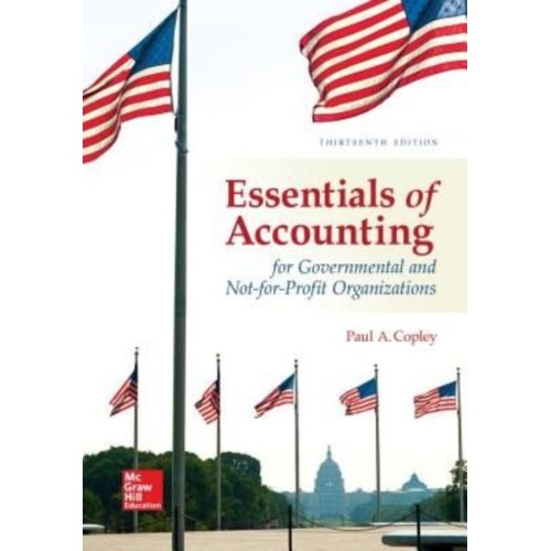 Essentials of Accounting for Governmental and Not-for-Profit Organizations 13th Edition