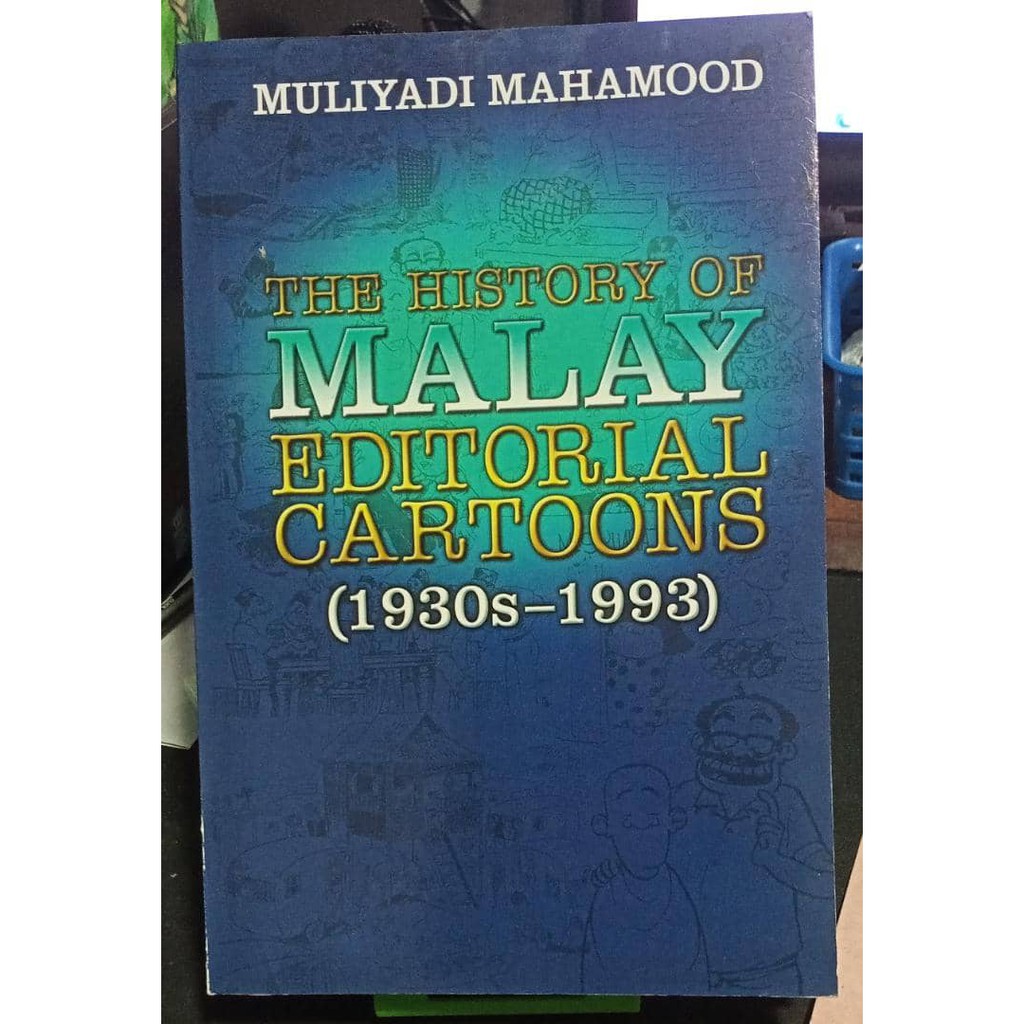 THE HISTORY MALAY EDITORIAL CARTOONS (1930S - 1993)