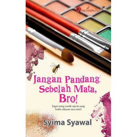 Novel : JANGAN PANDANG SEBELAH MATA, BRO! | Penulis: Syima ...