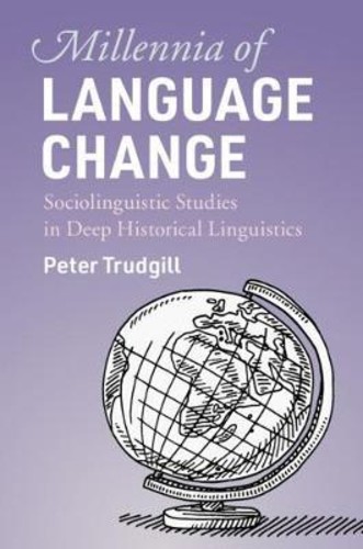 Millennia of Language Change : Sociolinguistic Studies in Deep Historical Ling by Peter Trudgill (UK edition, paperback)