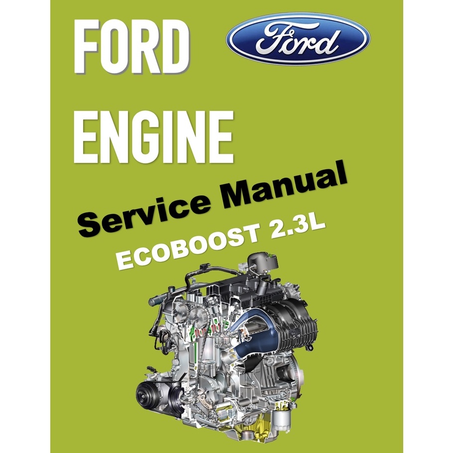 FORD 2.3L ECOBOOST ENGINE SERVICE MANUAL Ford Ranger/ Ford