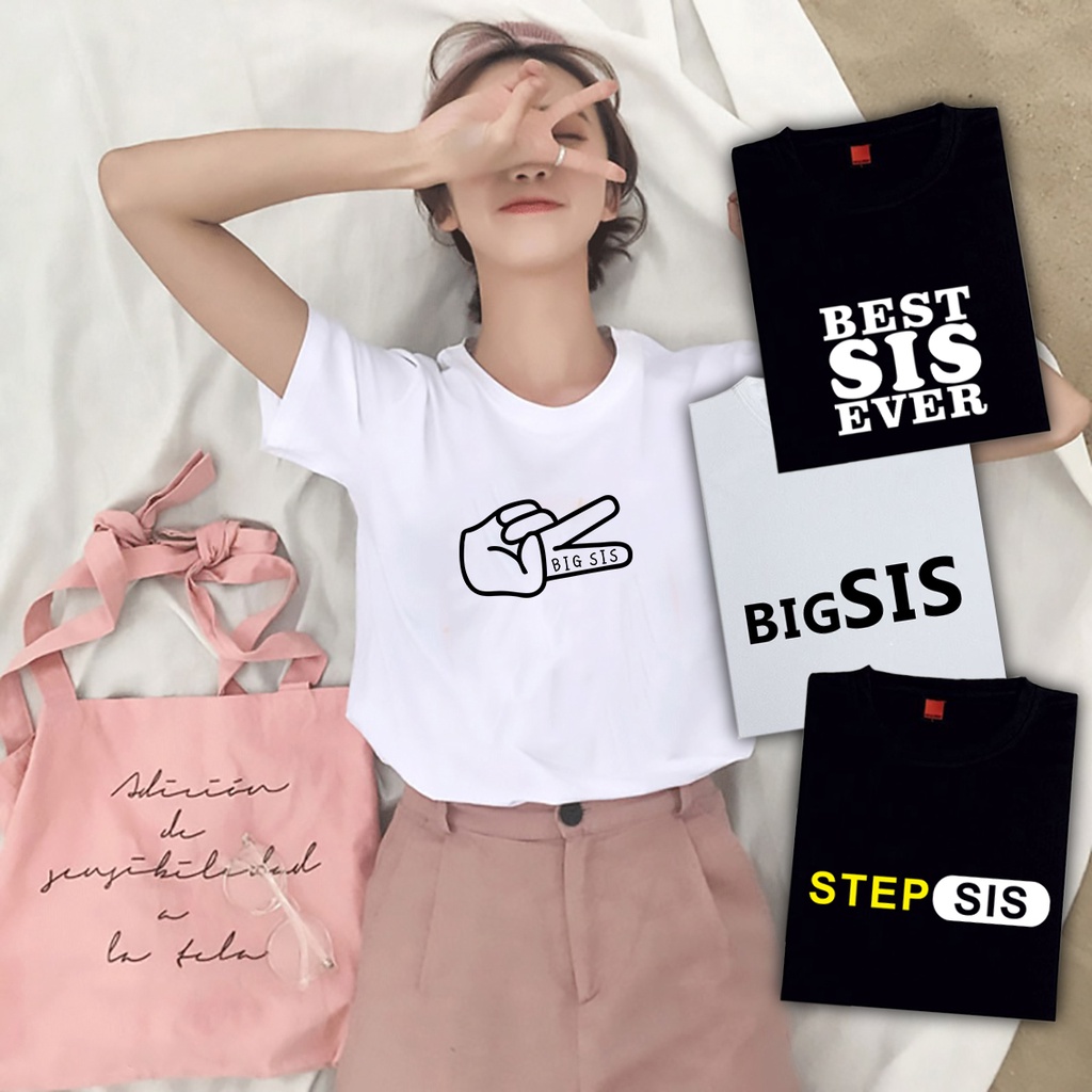 SISTER TSHIRT - BEST SIS EVER TSHIRT - BIG SIS TEE - BAJU KAKAK - BAJU SIS - SISTER'S GIFT - GRAPHIC PRINTED T SHIRT