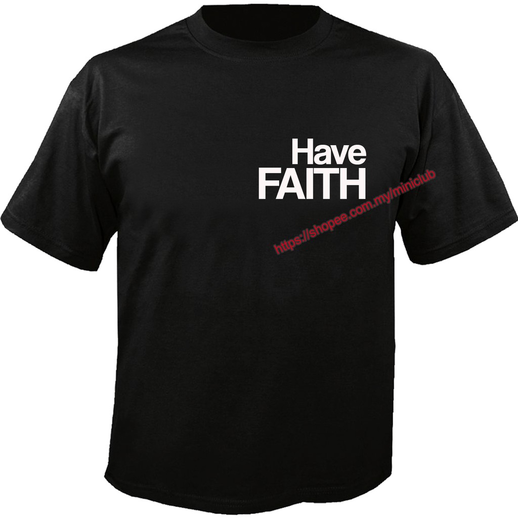 Islamic: Have Faith (Code:2) Custom Tshirt BLACK COLOR (S-3XL)