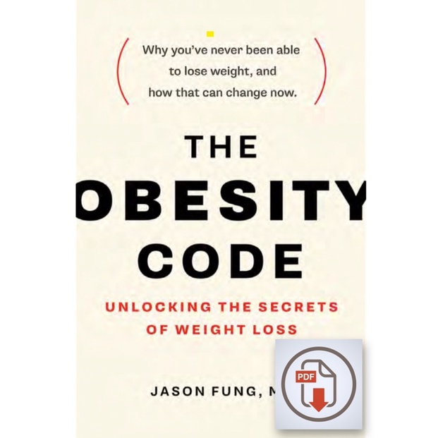 The Obesity Code: Unlocking the Secrets of Weight Loss by Dr Jason Fung [PDF] [Ebook] [Health] [Fitness] [Diet]