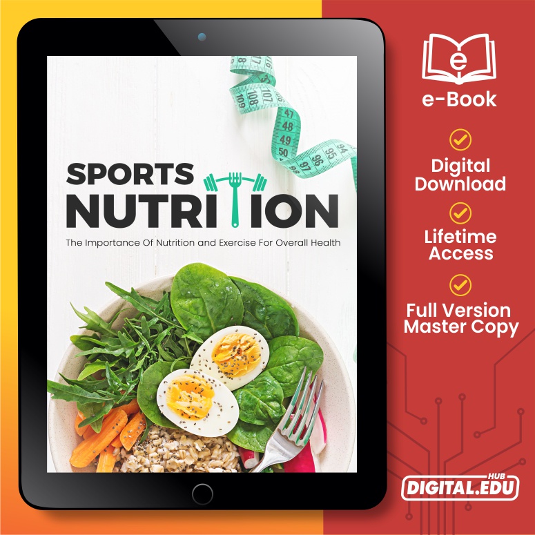 Sports Nutrition- The Importance of Nutrition and Exercise for Overall Health [ E-Book ]