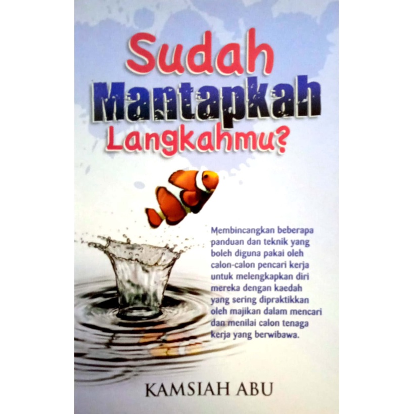 SUDAH MANTAPKAH LANGKAHMU? Kamsiah Abu (UTUSAN)