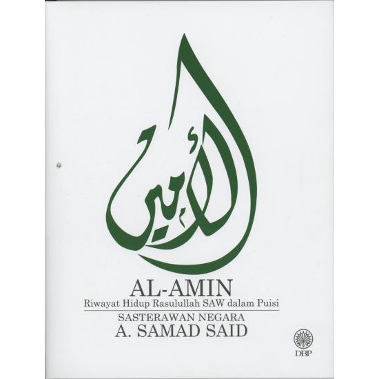 AL-AMIN: RIWAYAT HIDUP RASULULLAH SAW DALAM PUISI - A. SAMAD SAID  (DBP)