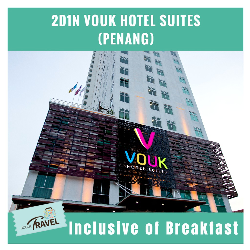 2D1N Vouk Hotel Suites Penang