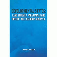 Developmental States: Land Schemes, Parastatals and Poverty Alleviation in Malaysia