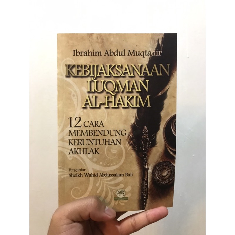 Kebijaksanaan Luqman Al Hakim: 12 Cara Membendung Keruntuhan Akhlak