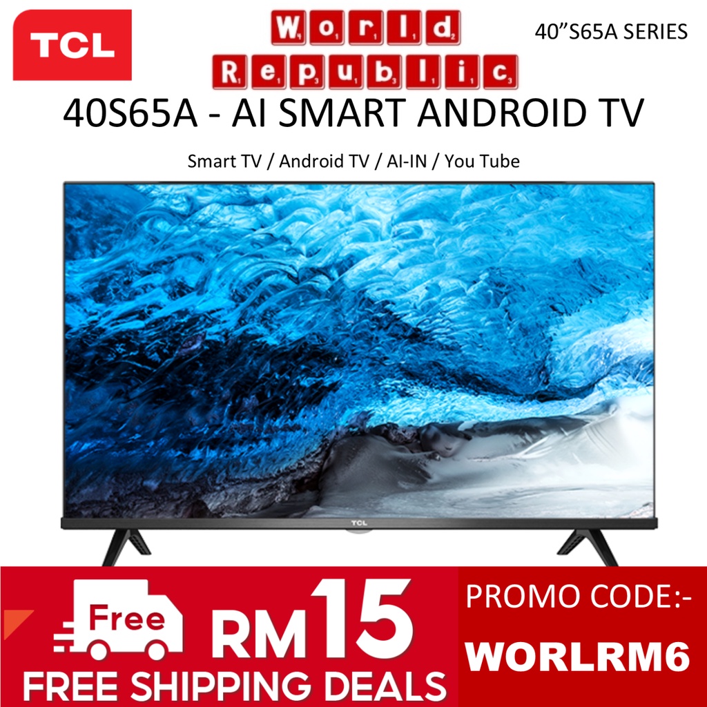 Tcl Led Tv 40 Android Ai Smart 40s65a Smart Tv Android Tv Ai In You Tube Full Screen Design Hdr Shopee Malaysia