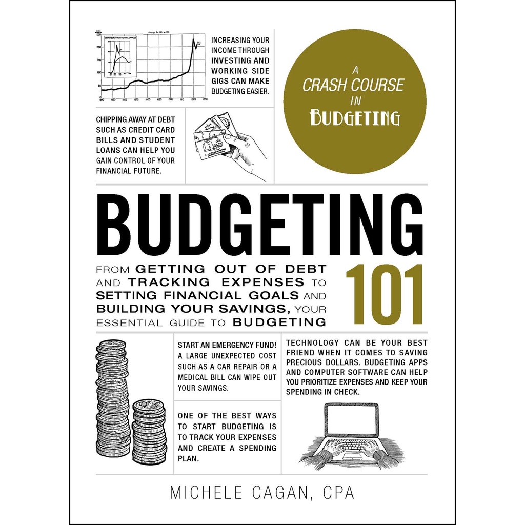 Budgeting 101: From Getting Out of Debt and Tracking Expenses to Setting Financial Goals.