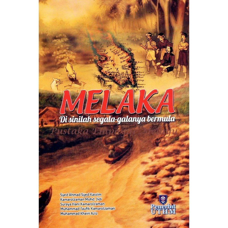 Melaka: Di Sinilah Segala-galanya Bermula