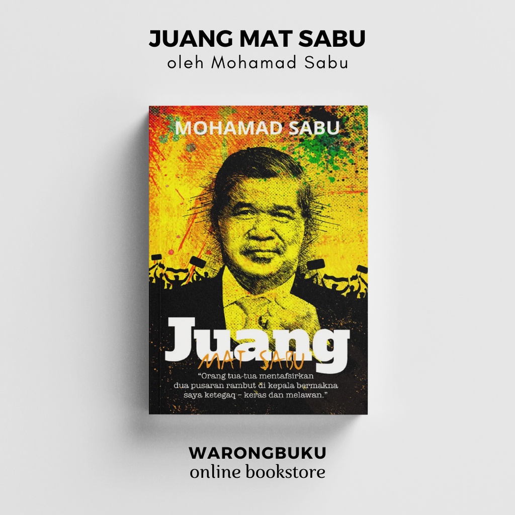 Mohamad Sabu - Juang Mat Sabu (Soft Cover) | buku politik