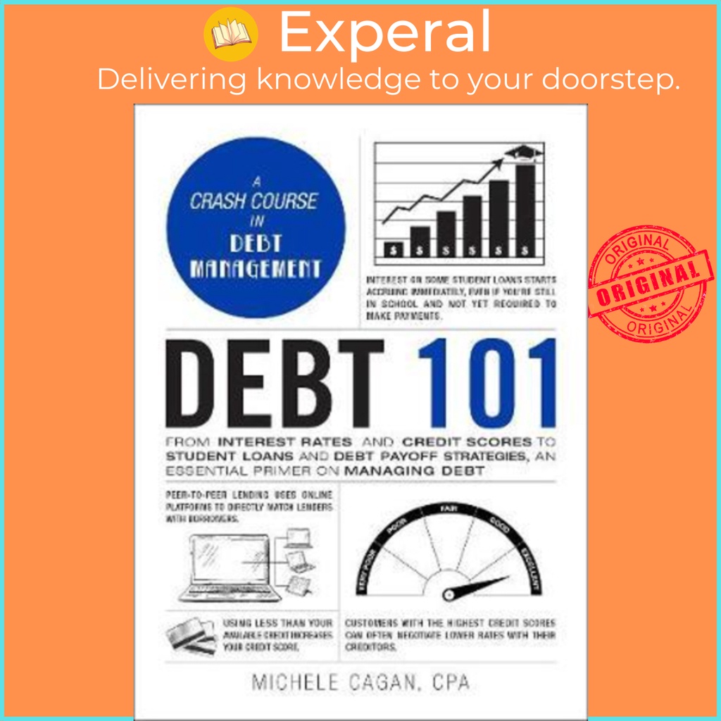 [100% - HARDCOVER] Debt 101 : From Interest Rates and Credit Scores to Student Loans and Debt Payoff Strategies,