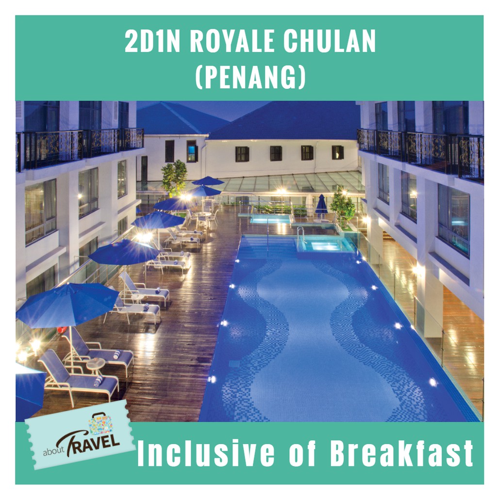2D1N Royale Chulan Penang