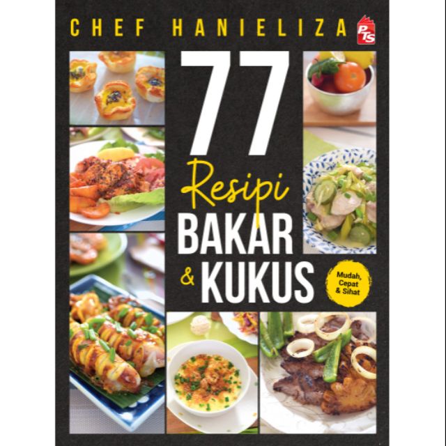 Buku 77 Resipi Bakar Kukus Masakan Menu Berpantang Chef Hanieliza Ibu Bersalin Makanan Sihat Diet Tanpa Minyak Shopee Malaysia