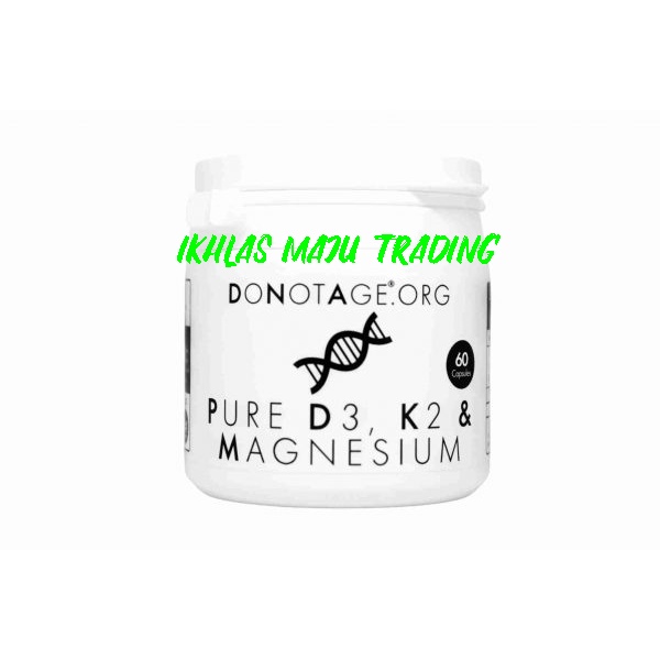 Do Not Age PURE VITAMIN D3, K2 & MAGNESIUM improve your circulation, bone health and blood flow Boost Immune System