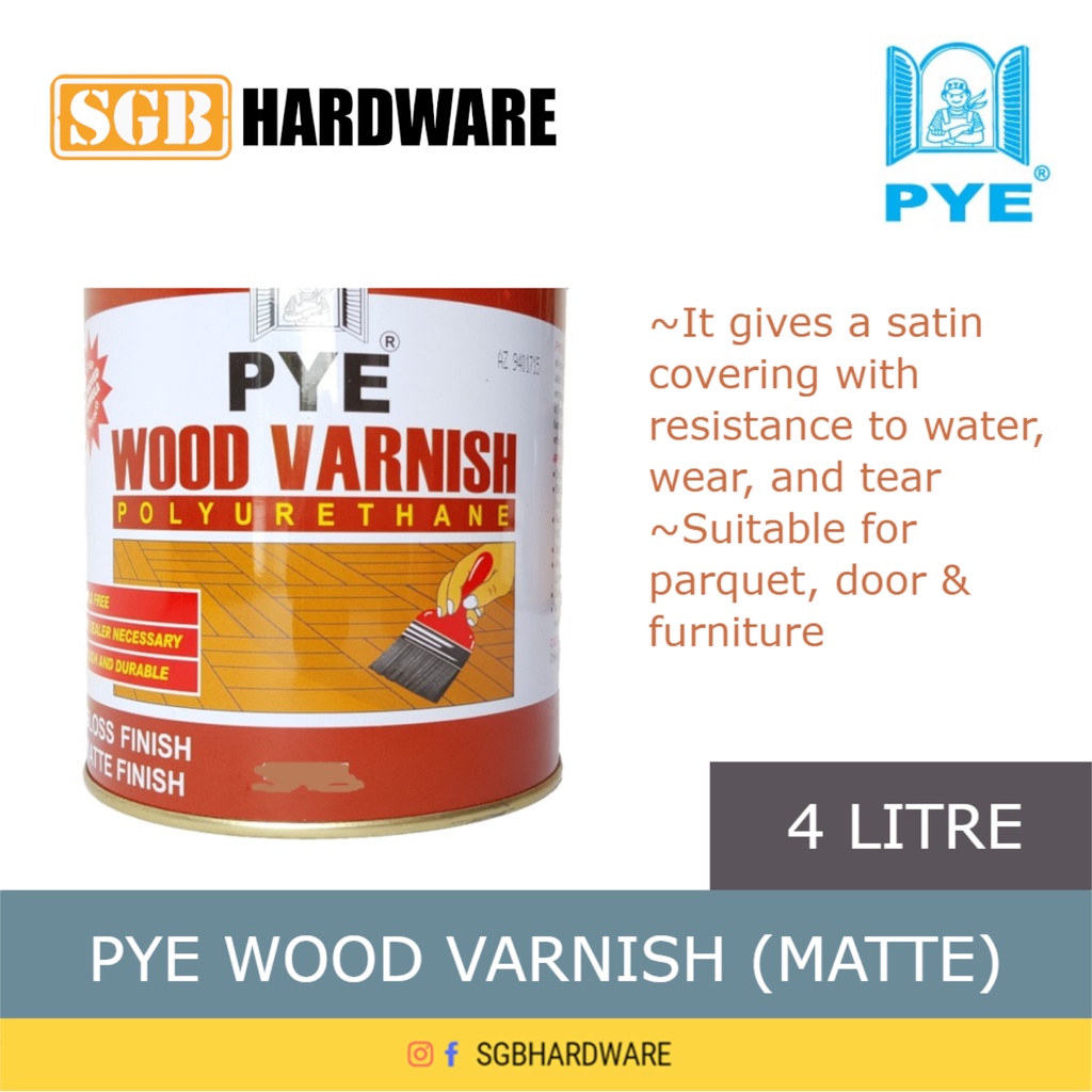 PYE Wood Varnish Polyurethane Varnish Matte (4Litre) Shopee Malaysia