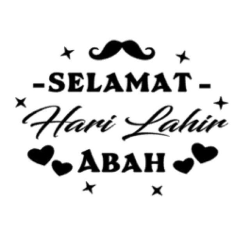 Selamat Hari Lahir Abah