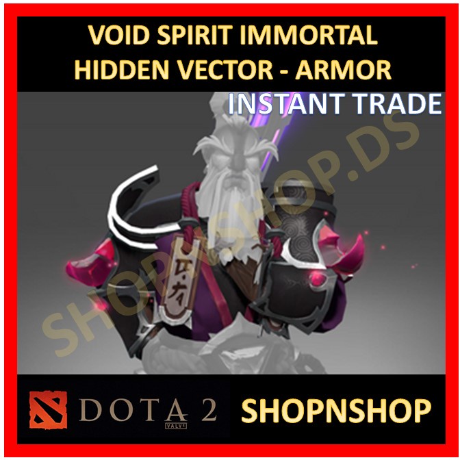 DOTA 2 Void Spirit (VS) Immortal Hidden Vector - Armor Nemestice 2021 Immortal Treasure DOTA2