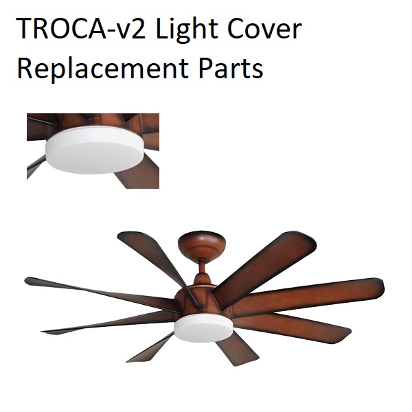 MAVA GENUINE PARTS TROCA v2 Ceiling Fan Light Cover Replacement Parts