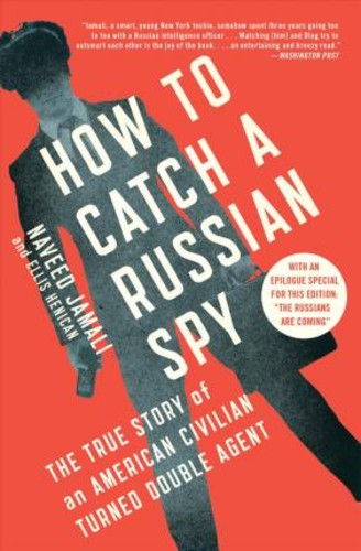 [English] How to Catch a Russian Spy : The True Story of an American Civilian Turned Double Agent