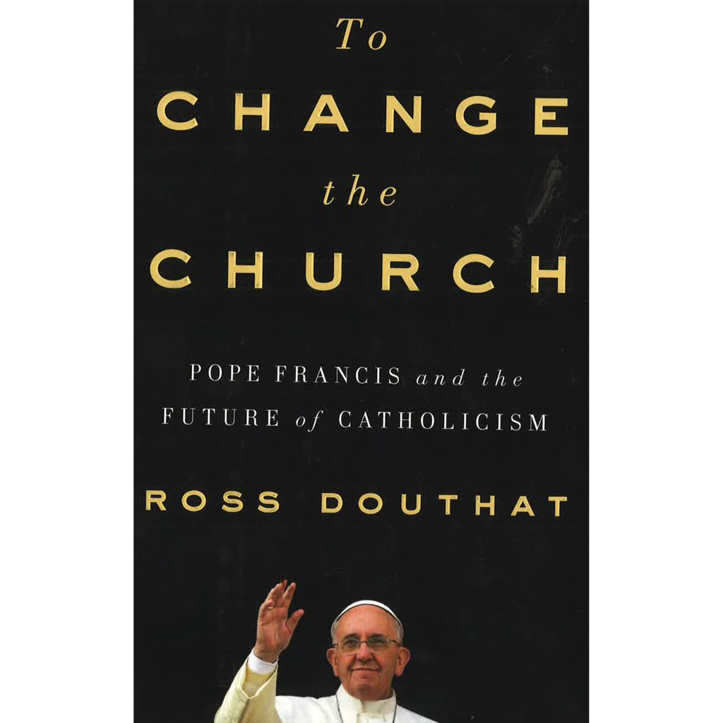 (BBW) To Change The Church: Pope Francis And The Future Of Catholicism (ISBN: 9781501146923)