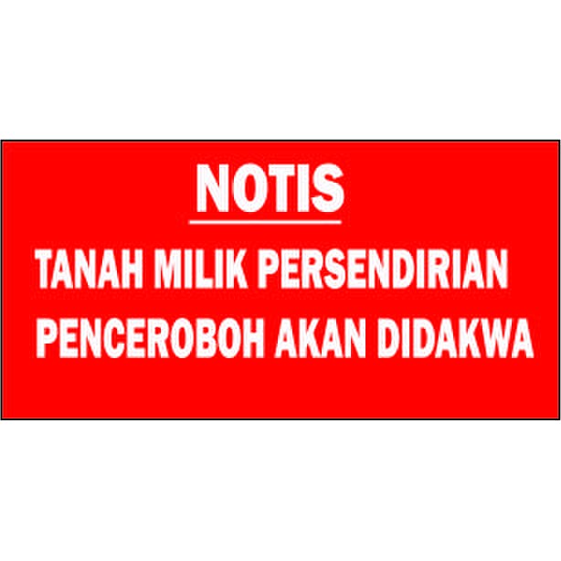Signboard tanah hak milik persedirian, penceroboh akan didakwa