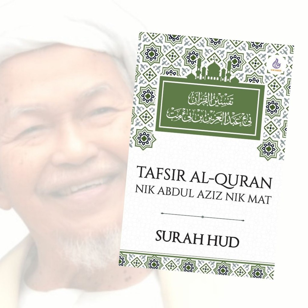 TAFSIR SURAH HUD | Tafsir Al-Quran Nik Abdul Aziz Nik Mat #TafsirTokGuru