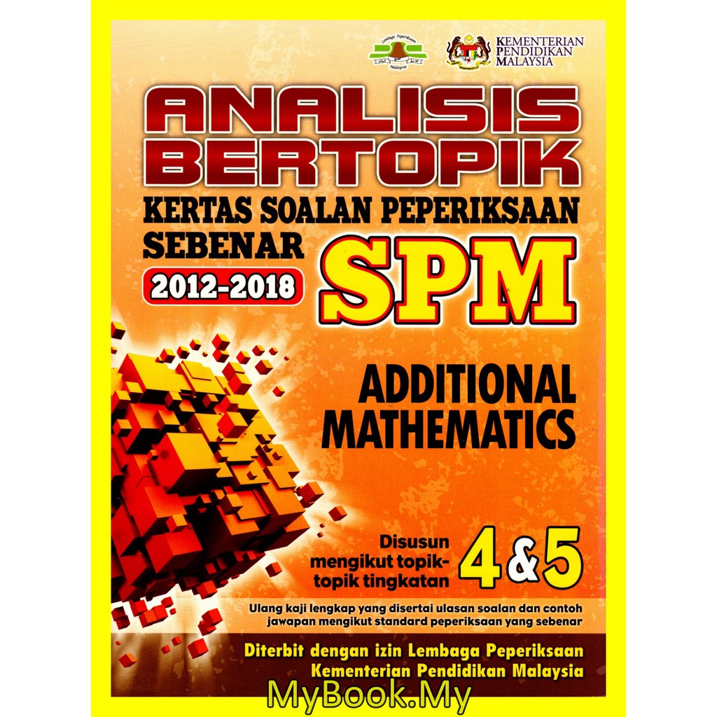 Myb Buku Latihan Analisis Bertopik Spm Soalan Peperiksaan Sebenar Additional Mathematics Matematik Tambahan Yakin Shopee Malaysia