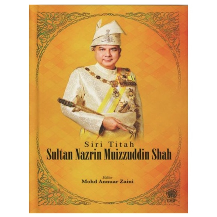 Siri Titah Sultan Nazrin Muizzudin Shah - Mohd Annuar Zaini. DBP 