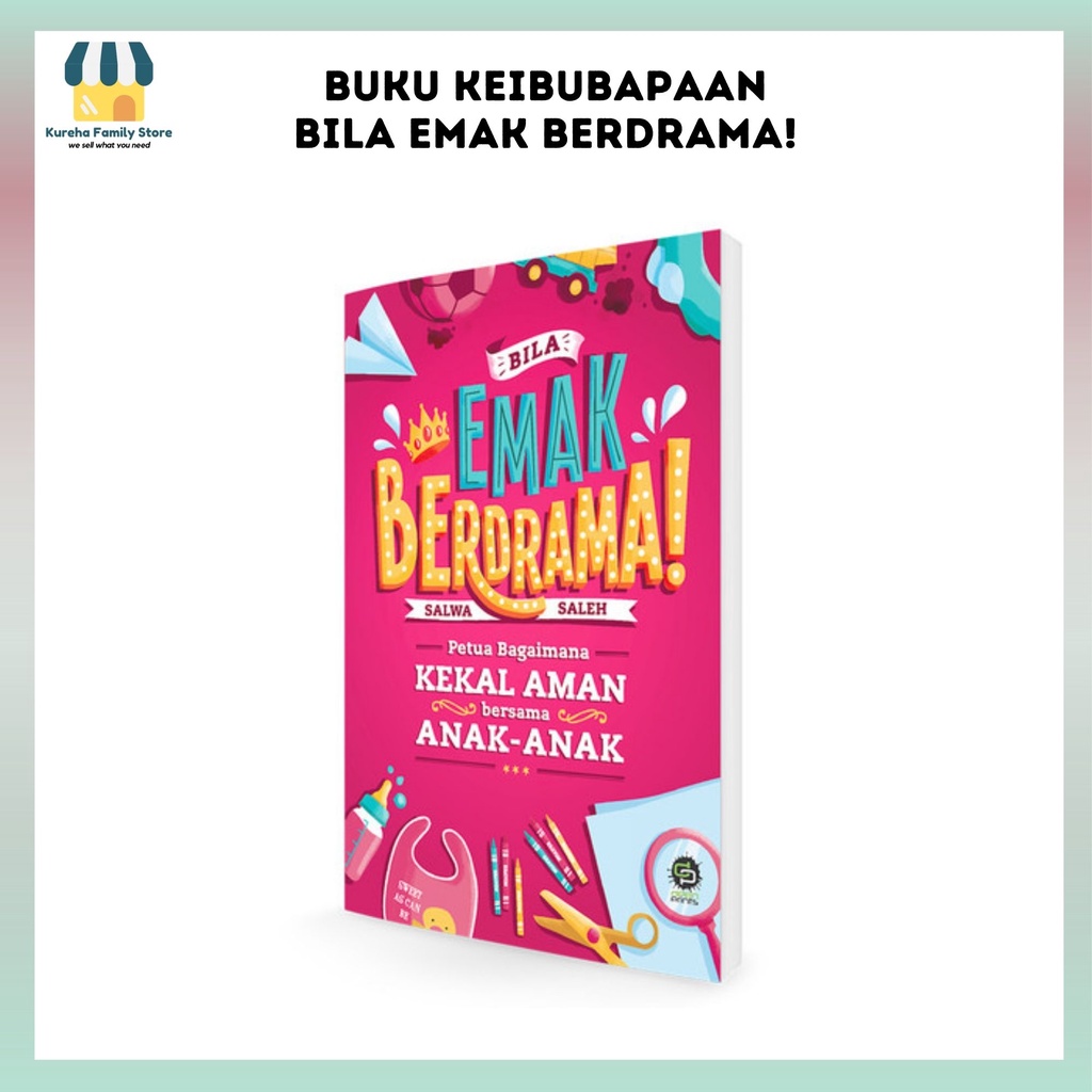 Buku Keibubapaan & Keluarga Bila Emak Berdrama! Parenting & Family Relationship Guide Book