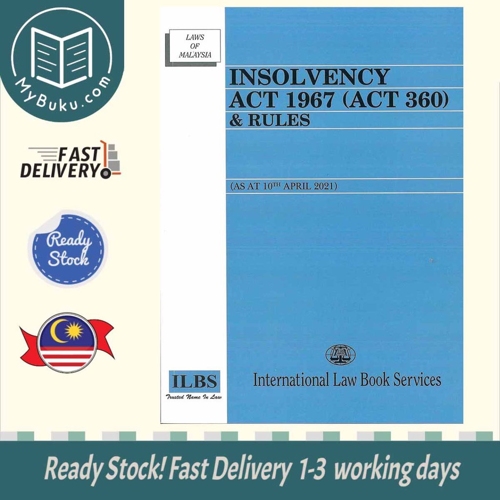 Mybuku Com Insolvency Act 1967 Act 360 Rules As At 10th April 2021 9789678928786 Ilbs Shopee Malaysia