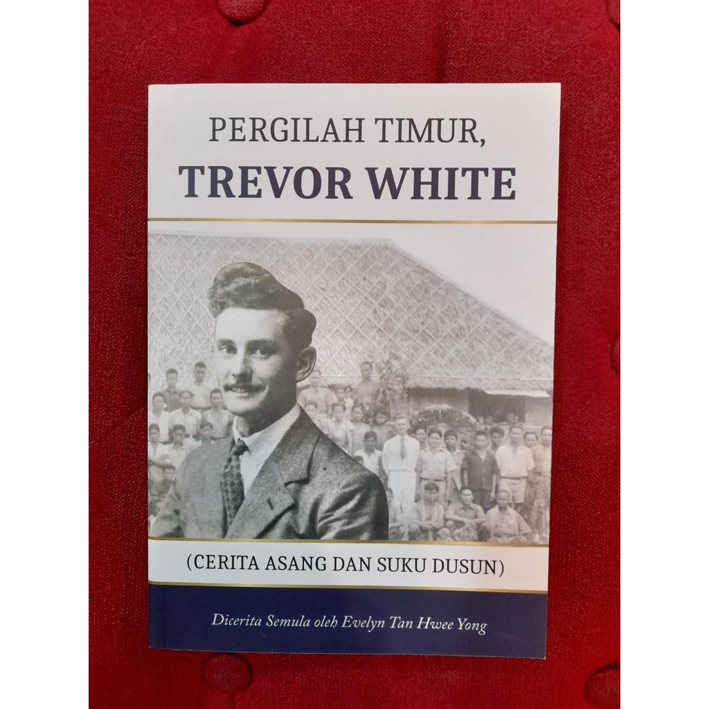 Pergilah Timur, Trevor White By Hwee Yong Tan | Cerita Asang Dan Suku Dusun | Bahasa Malaysia
