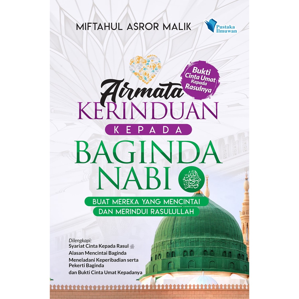 Air Mata Kerinduan Kepada Baginda Nabi SAW Buat Mereka Yang Mencintai dan Merindui Rasulullah
