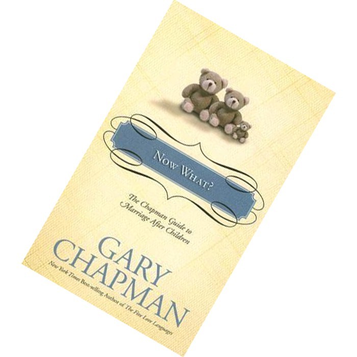 [HARDCOVER] Now What?: The Chapman Guide to Marriage After Children by Gary Chapman